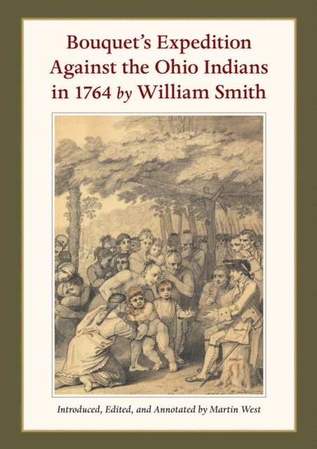 Martin West - Bouquet's Expedition Against the Ohio Indians in 1764 by William Smith, E-bok