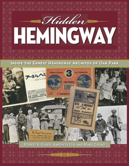 Mark Cirino, Aaron Vetch, Robert K. Elder - Hidden Hemingway, E-bok