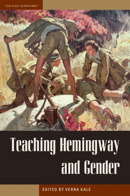 Verna Kale - Teaching Hemingway and Gender, E-bok