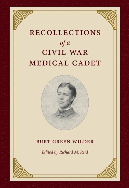 Richard M. Reid - Recollections of a Civil War Medical Cadet, E-bok