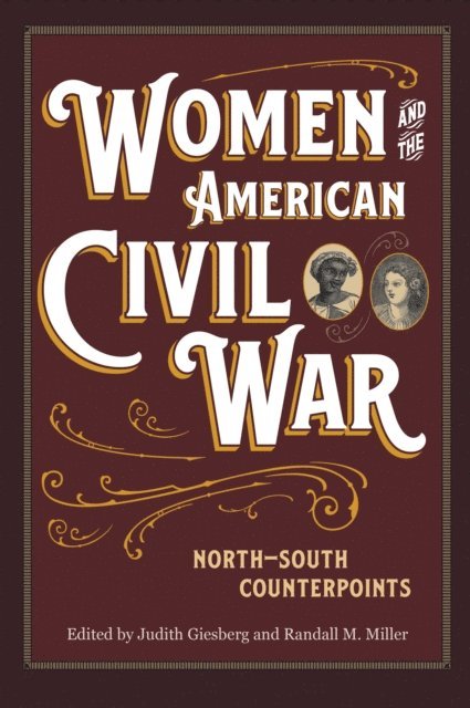Randall Miller, Judith Giesberg - Women and the American Civil War, E-bok