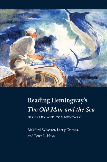 Peter Hays, Larry Grimes, Bickford Sylvester - Reading Hemingway's The Old Man and the Sea, E-bok