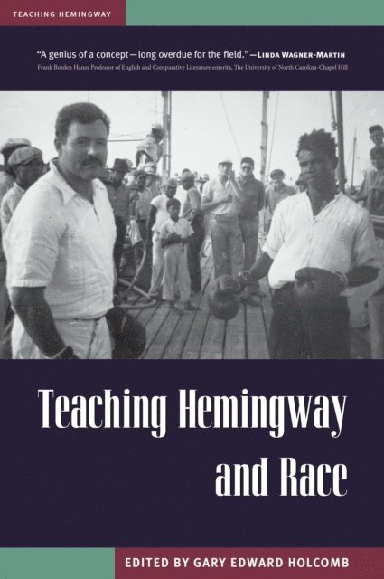 Gary Edward Holcomb - Teaching Hemingway and Race, E-bok
