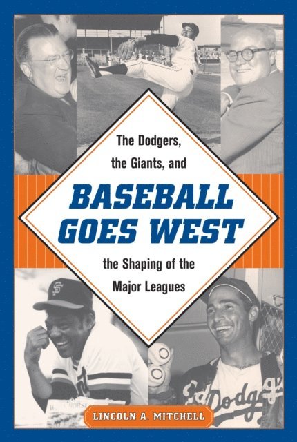 Lincoln A. Mitchell - Baseball Goes West, E-bok