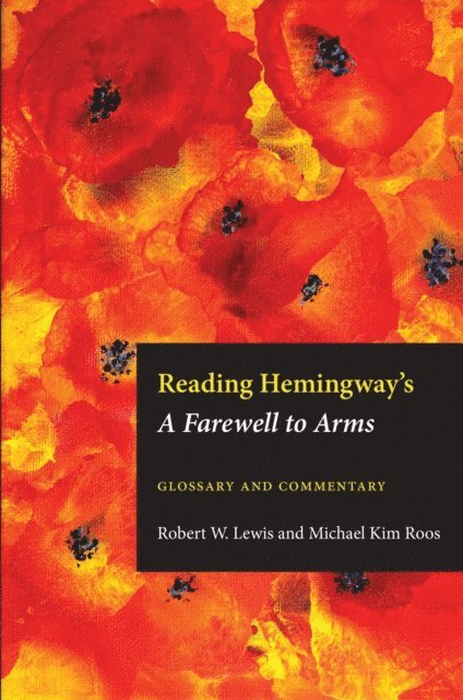 Michael Kim Roos, Robert W. Lewis - Reading Hemingway's Farewell to Arms, E-bok