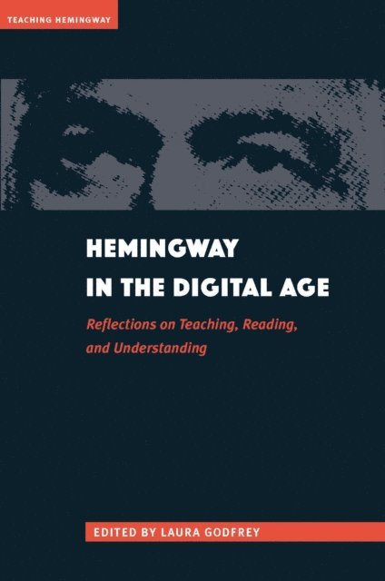 Laura Godfrey - Hemingway in the Digital Age, E-bok