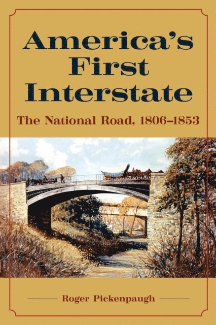 Roger Pickenpaugh - America's First Interstate, E-bok