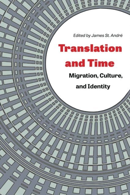 James St. Andre - Translation and Time, E-bok