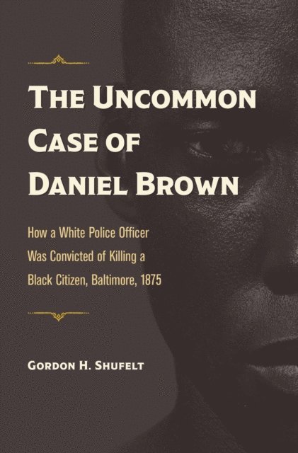 Gordon H. Shufelt - Uncommon Case of Daniel Brown, E-bok
