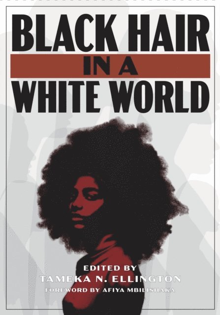 Tameka N. Ellington - Black Hair in a White World, E-bok