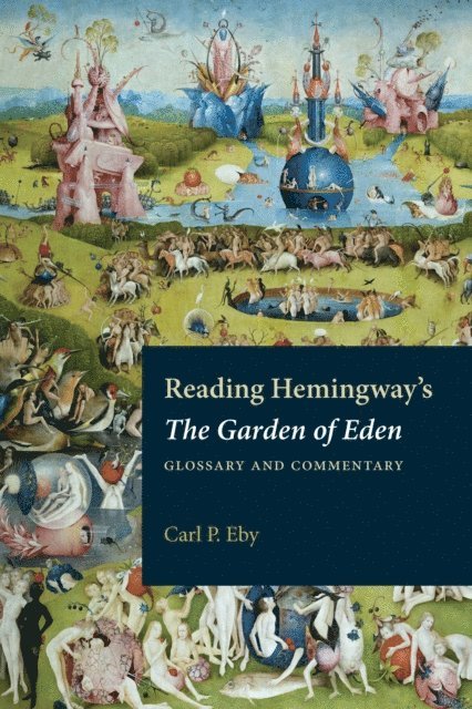 Carl P. Eby - Reading Hemingway's The Garden of Eden, E-bok