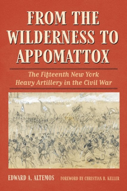 Edward A. Altemos - From the Wilderness to Appomattox, E-bok