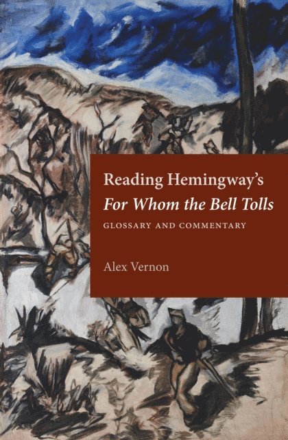 Alex Vernon - Reading Hemingway's For Whom the Bell Tolls, E-bok