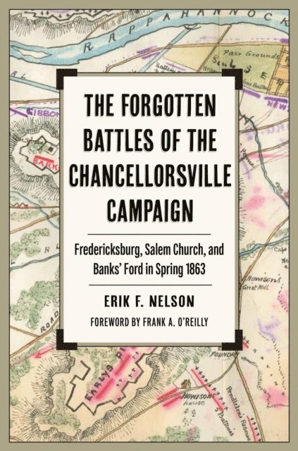 Erik F. Nelson - Forgotten Battles of the Chancellorsville Campaign, E-bok