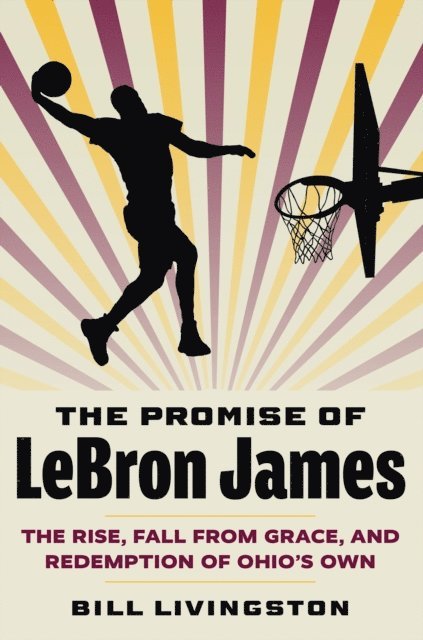 Bill Livingston - Promise of LeBron James, E-bok. Tillgänglighet: Lägg i varukorg