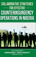 Collaborative Strategies for Effective Counterinsurgency Operations in Nigeria