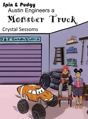 Crystal Sessoms - Spin and Pudgy - Austin Engineers a Monster Truck, Inbunden. Tillgänglighet: Lägg i varukorg