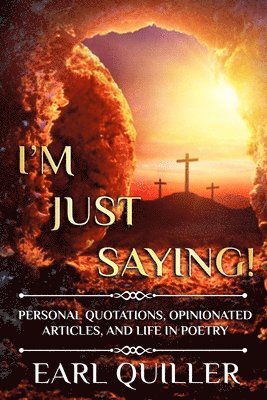 Earl Quiller - I'm Just Saying!, Häftad