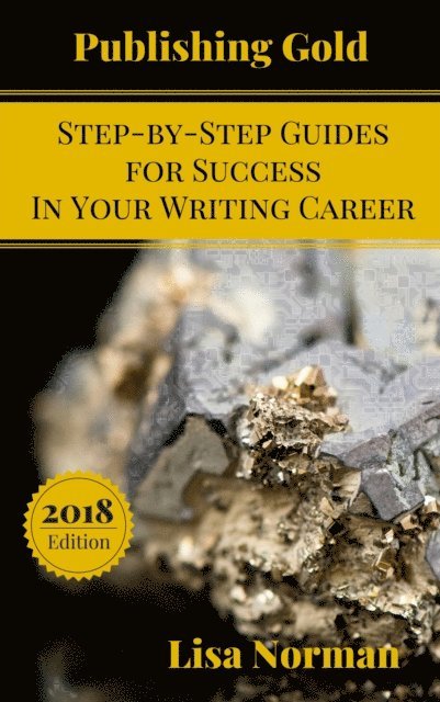 Lisa Norman - Publishing Gold Complete Series: Step-by-Step Guides for Success In Your Writing Career, E-bok