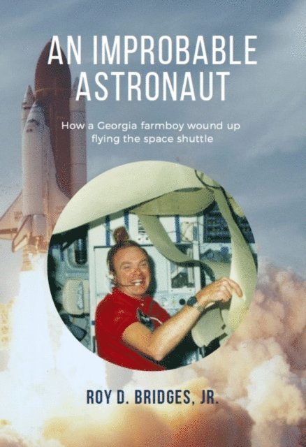 Jr. Roy D. Bridges - Improbable Astronaut, E-bok