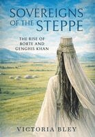 Victoria Bley - Sovereigns of the Steppe, Inbunden