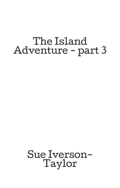 Sue Iverson-Taylor - Island Adventure - part 3, E-bok