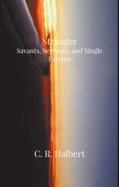 C. R. Halbert - Stranger, E-bok