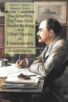Rudyard Kipling - Janeites, The Man Who Would Be King and Other Stories of Freemasonry, Häftad. Tillgänglighet: Lägg i varukorg
