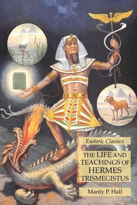 Manly P Hall - Life and Teachings of Hermes Trismegistus, Häftad