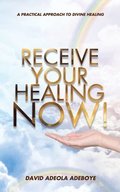 Receive Your Healing Now