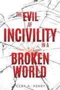 The Evil of Incivility in a Broken World