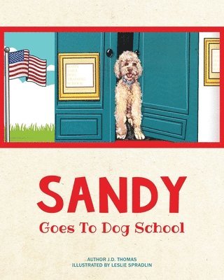 J D Thomas - Sandy Goes to Dog School, Häftad. Tillgänglighet: Lägg i varukorg