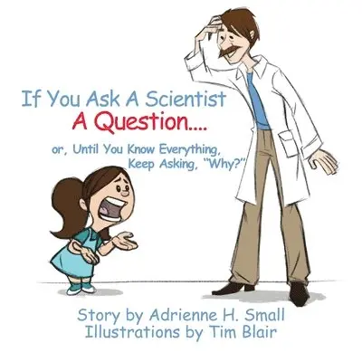 Adrienne H Small - If You Ask a Scientist a Question, Häftad. Tillgänglighet: Lägg i varukorg