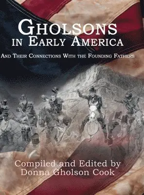 Donna Gholson-Cook - Gholsons in Early America, Inbunden. Tillgänglighet: Lägg i varukorg