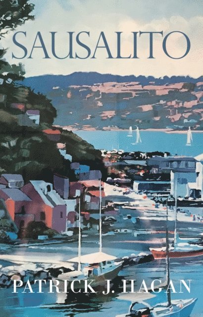 Patrick J. Hagan - Sausalito, E-bok