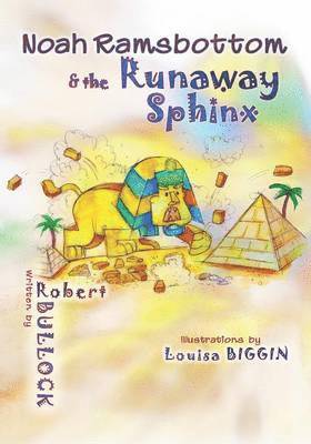 Robert Bullock - Noah Ramsbottom and the Runaway Sphinx, Häftad