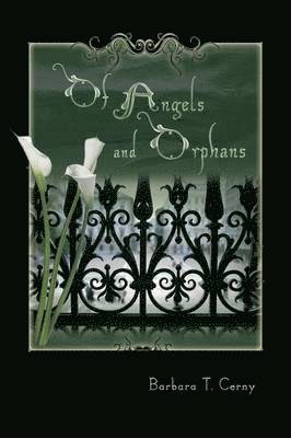 Barbara T Cerny - Of Angels and Orphans, Häftad