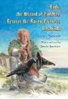 Walter Benesch - Rudy, the Wizard of Fumbles, Rescues the Raven Princess, Rosalinda, Inbunden. Tillgänglighet: Lägg i varukorg