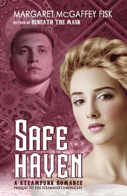 Margaret McGaffey Fisk - Safe Haven: A Steampunk Romance, E-bok