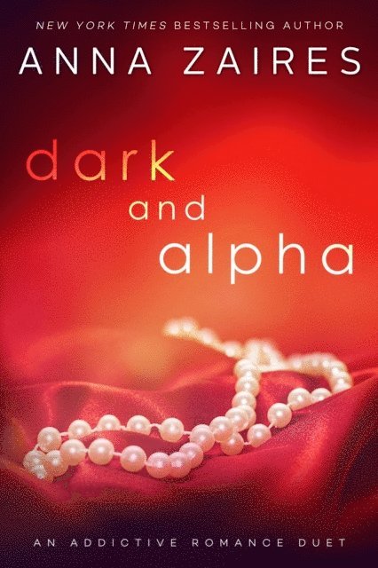 Dark and Alpha (An Addictive Romance Duet)