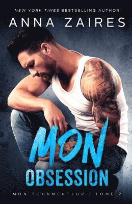 Anna Zaires, Dima Zales - Mon Obsession (Mon Tourmenteur, Häftad