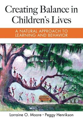 Lorraine O. Moore - Creating Balance in Children's Lives, Inbunden