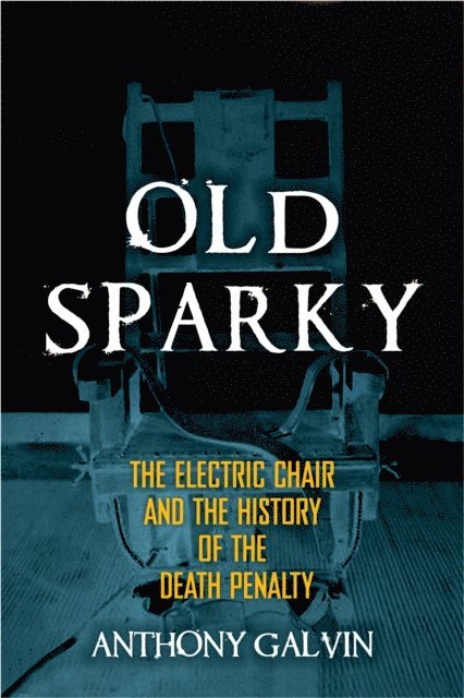 Anthony Galvin - Old Sparky, E-bok