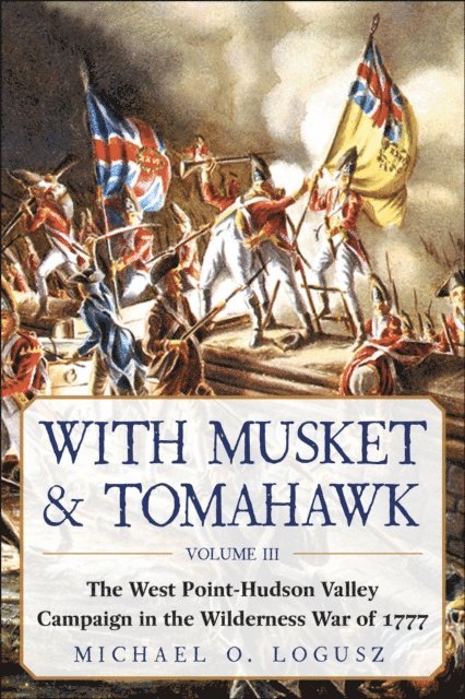 Michael O. Logusz - With Musket & Tomahawk, E-bok