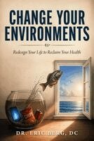 Eric Berg - Change Your Environments, Inbunden