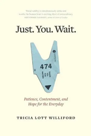 Tricia Lott Williford - Just. You. Wait., Häftad. Tillgänglighet: Lägg i varukorg