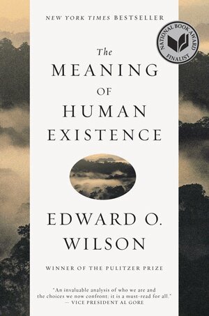 Edward O. Wilson - Meaning of Human Existence, Häftad