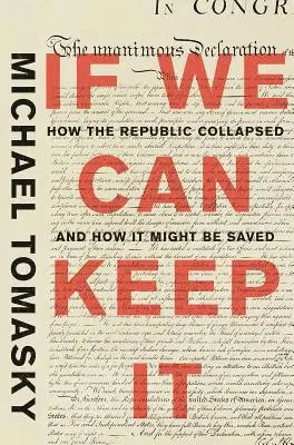 Michael Tomasky - If We Can Keep It, Inbunden. Tillgänglighet: Lägg i varukorg