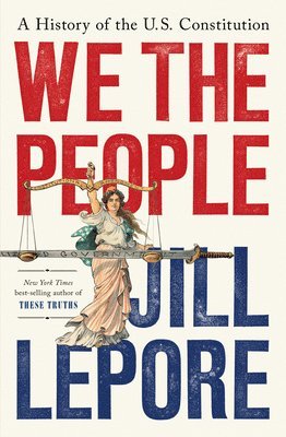 Jill Lepore - We the People, Inbunden