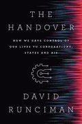 The Handover - How We Gave Control of Our Lives to Corporations, States and AIs